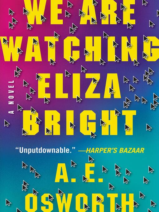 Title details for We Are Watching Eliza Bright by A.E. Osworth - Available